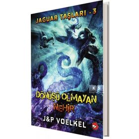 JAGUAR TAŞLARI 3 - DÖNÜŞÜ OLMAYAN NEHIR - JAMES R. VOELKEL