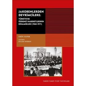 Jakobenlerden Devrimcilere-Türkiye'de Öğrenci Hareketlerinin Dinamikleri - Emin Alper