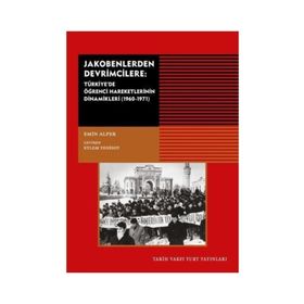 Jakobenlerden Devrimcilere-Türkiye'de Öğrenci Hareketlerinin Dinamikleri - Emin Alper