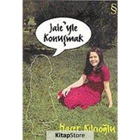 JALE'YLE KONUŞMAK - HACER KILCIOĞLU