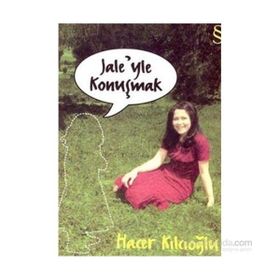 JALE'YLE KONUŞMAK - HACER KILCIOĞLU
