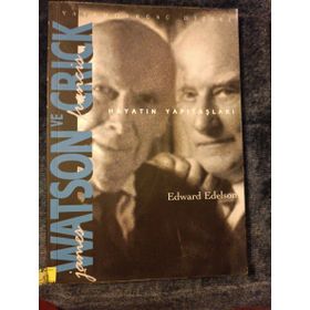 JAMES WATSON VE FRANCIS CRICK HAYATIN YAPITAŞLARI - EDWARD EDELSON