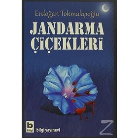 JANDARMA ÇIÇEKLERI - ERDOĞAN TOKMAKÇIOĞLU