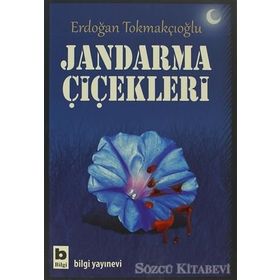 JANDARMA ÇIÇEKLERI - ERDOĞAN TOKMAKÇIOĞLU