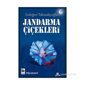 JANDARMA ÇIÇEKLERI - ERDOĞAN TOKMAKÇIOĞLU