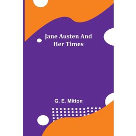 Jane Austen And Her Times - Jane Austen