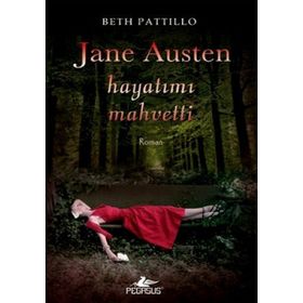 JANE AUSTEN HAYATIMI MAHVETTI - BETH PATTILLO