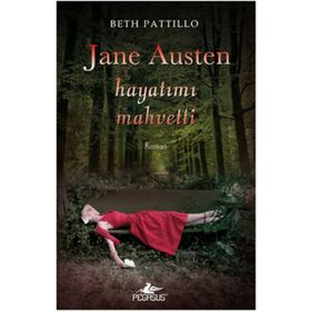 JANE AUSTEN HAYATIMI MAHVETTI - BETH PATTILLO
