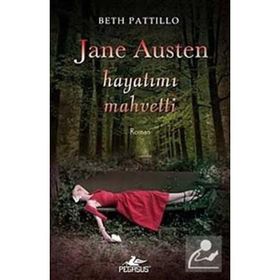 JANE AUSTEN HAYATIMI MAHVETTI - BETH PATTILLO