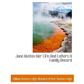 Jane Austen - Her Life and Letters - A Family Record