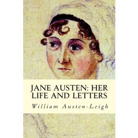 Jane Austen - Her Life and Letters - A Family Record