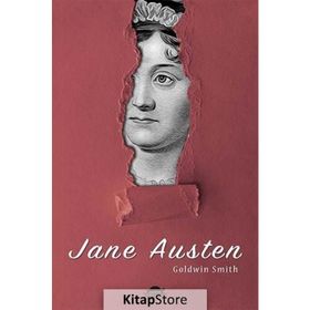 Jane Austen'ın Hayatı - Goldwin Smith