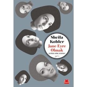Jane Eyre Olmak-Sheila Kohler