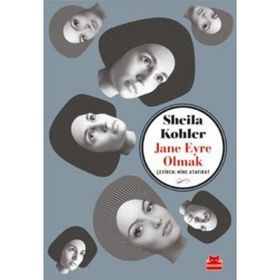 Jane Eyre Olmak-Sheila Kohler
