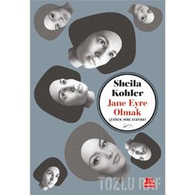 Jane Eyre Olmak-Sheila Kohler
