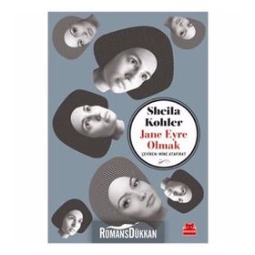Jane Eyre Olmak-Sheila Kohler