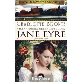 JANE EYRE YILLAR SONRA GELEN MUTLULUK - CHARLOTTE BRONTË
