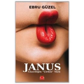 Janus Güzelliğin 'Çirkin' Yüzü - Ebru Güzel