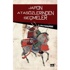 Japon Atasözlerinden Seçmeler - Okan Haluk Akbay