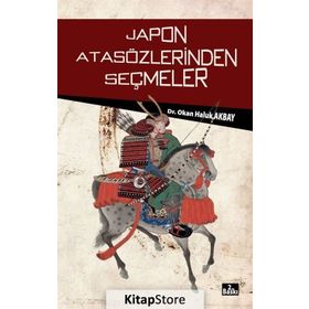 Japon Atasözlerinden Seçmeler - Okan Haluk Akbay