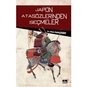 Japon Atasözlerinden Seçmeler - Okan Haluk Akbay