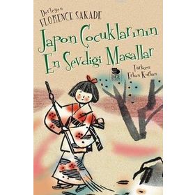 JAPON ÇOCUKLARININ EN SEVDİĞİ MASALLAR - FLORENCE SAKADE