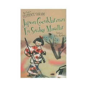 JAPON ÇOCUKLARININ EN SEVDİĞİ MASALLAR - FLORENCE SAKADE