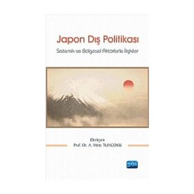 JAPON DIŞ POLITIKASI SISTEMIK VE BÖLGESEL AKTÖRLERLE İLIŞKILER - KOLEKTIF