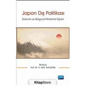 JAPON DIŞ POLITIKASI SISTEMIK VE BÖLGESEL AKTÖRLERLE İLIŞKILER - KOLEKTIF
