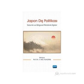 JAPON DIŞ POLITIKASI SISTEMIK VE BÖLGESEL AKTÖRLERLE İLIŞKILER - KOLEKTIF