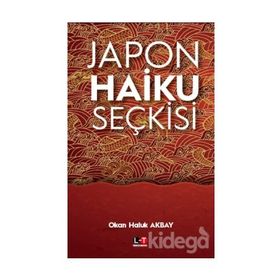 Japon Haiku Seçkisi - Okan Haluk Akbay