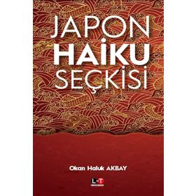 Japon Haiku Seçkisi - Okan Haluk Akbay