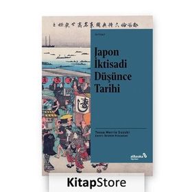 Japon İktisadi Düşünce Tarihi - Tessa Morris Suzuki - Albaraka Yayınları