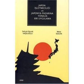 Japon İşletmeciliği ve Japonya Pazarına Yönelik Bir Uygulama - Kolektif