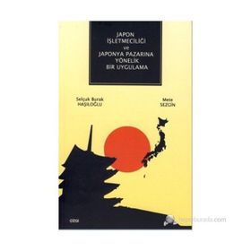 Japon İşletmeciliği ve Japonya Pazarına Yönelik Bir Uygulama - Kolektif