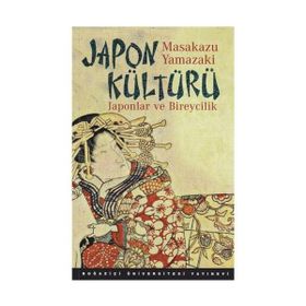 JAPON KÜLTÜRÜ (JAPONLAR VE BIREYCILIK) - MASAKAZU YAMAZAKI