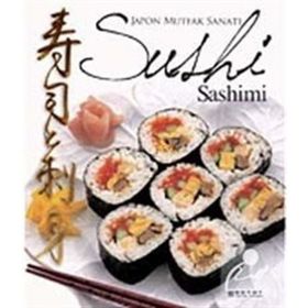 JAPON MUTFAK SANATI SUSHI SASHIMI - ROSALBA GIOFFRE; KURODA KEISUKE
