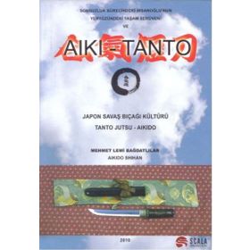 Japon Savaş Bıcağı Kültürü Tantojutsu - Aikido - Mehmet Lemi Bağdatlılar
