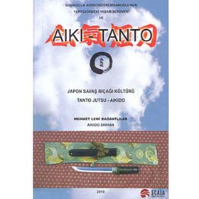 Japon Savaş Bıcağı Kültürü Tantojutsu - Aikido - Mehmet Lemi Bağdatlılar