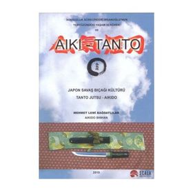 Japon Savaş Bıcağı Kültürü Tantojutsu - Aikido - Mehmet Lemi Bağdatlılar