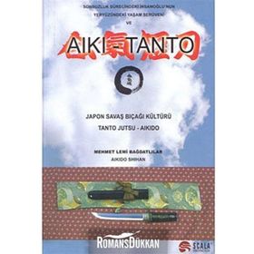 Japon Savaş Bıcağı Kültürü Tantojutsu - Aikido - Mehmet Lemi Bağdatlılar