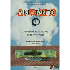 Japon Savaş Bıcağı Kültürü Tantojutsu - Aikido - Mehmet Lemi Bağdatlılar