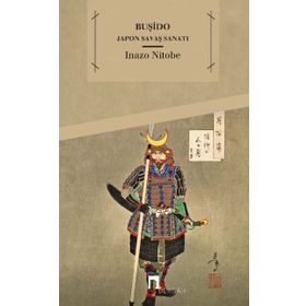 Japon Savaş Sanatı: Buşido - Inoze Nitobe