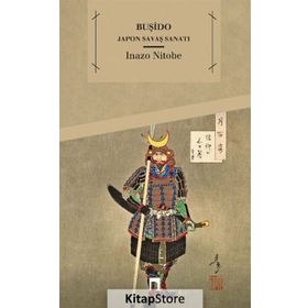 Japon Savaş Sanatı: Buşido - Inoze Nitobe