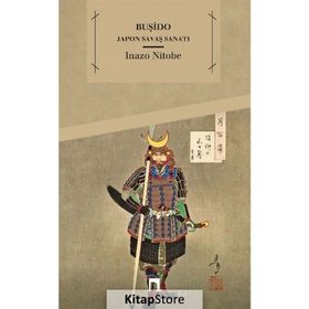 Japon Savaş Sanatı: Buşido - Inoze Nitobe