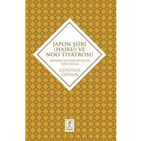 Japon Şiiri Haiku ve Noo Tiyatrosu - Günhan Özhan