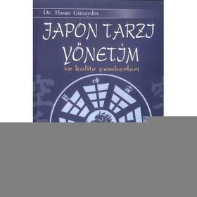 JAPON TARZI YÖNETİM VE KALITE ÇEMBERLERİ - HASAN GÜNAYDIN