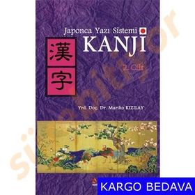 Japonca Yazı Sistemi Kanji Cilt 2 - Yrd. Doç. Dr. Mariko Kızılay