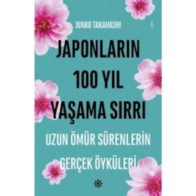 Japonların 100 Yıl Yaşama Sırrı - Junko Takahashi