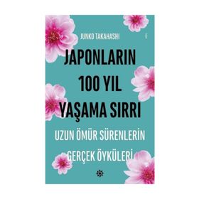 Japonların 100 Yıl Yaşama Sırrı - Junko Takahashi